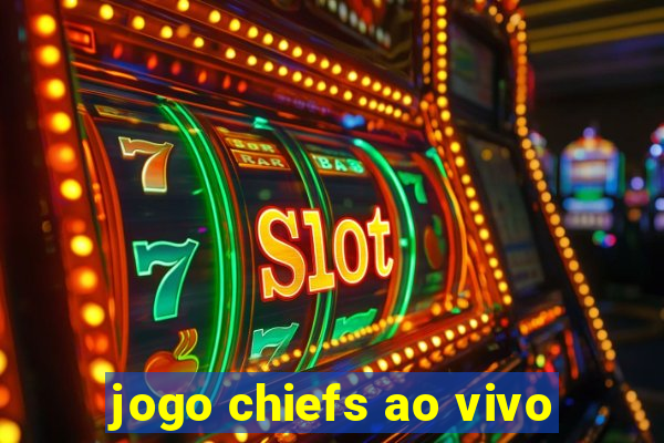 jogo chiefs ao vivo