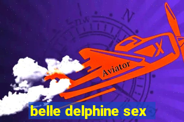 belle delphine sex