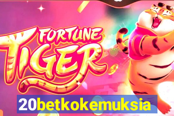 20betkokemuksia