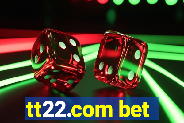 tt22.com bet