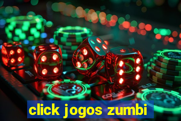 click jogos zumbi