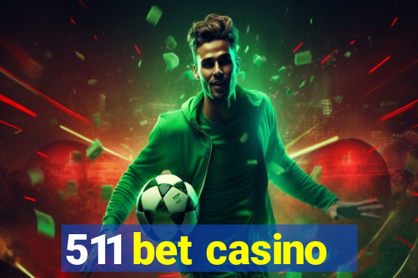 511 bet casino