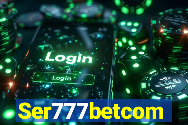Ser777betcom