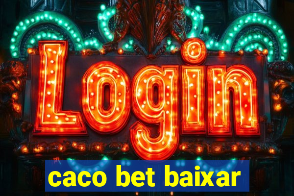 caco bet baixar